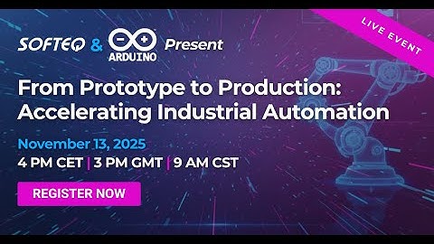 Webinar - From Prototype to Production // Accelerating Industrial Automation with Arduino