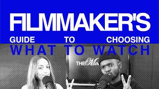 A FILMMAKER'S GUIDE TO CHOOSING FILMS/SERIES YOU’LL ACTUALLY ENJOY.
