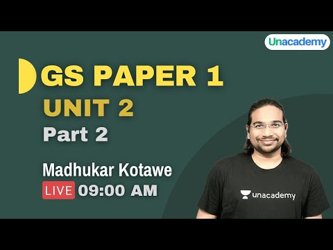 GS Paper-1 | Unit 2 | Part 2 | UPSC CSE/IAS 2021/22 l Madhukar Kotawe