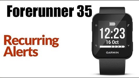 Garmin Forerunner 35 How to Setup Recurring Alerts
