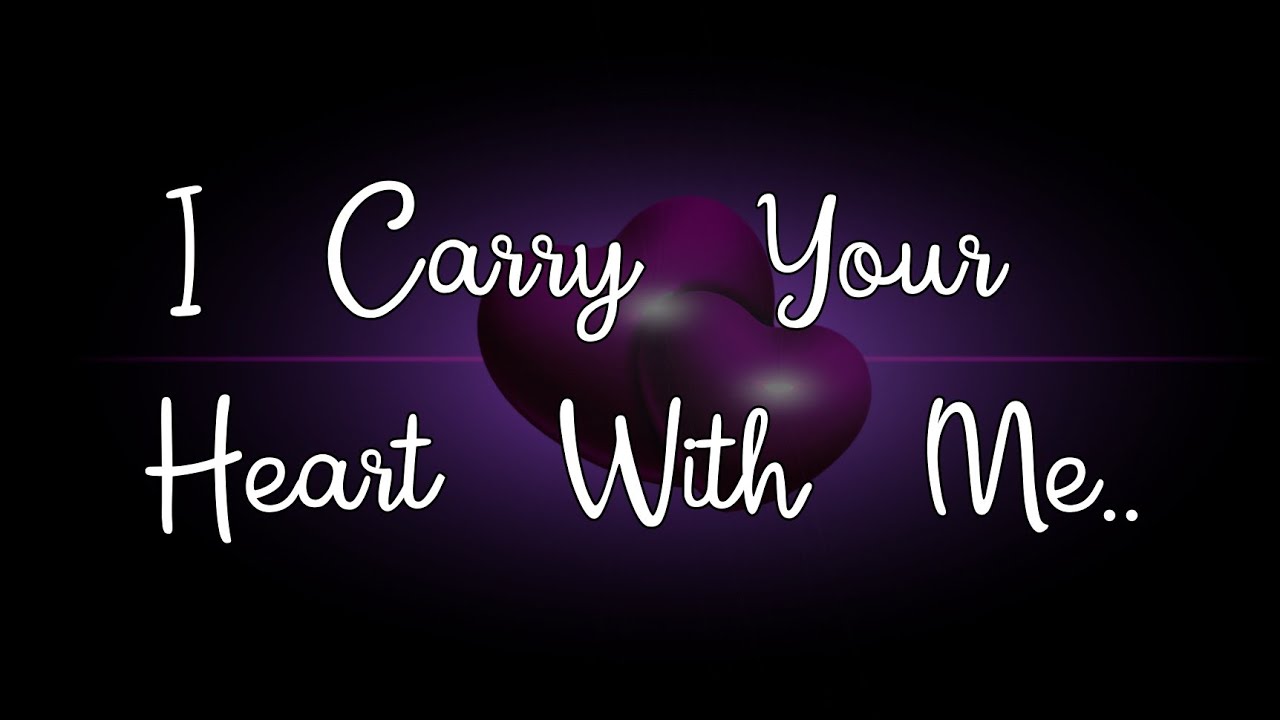 Love Poem For Her I Carry Your Heart With Me lovepoem YouTube Love Poem For Her I Carry Your Heart With Me lovepoem YouTube
