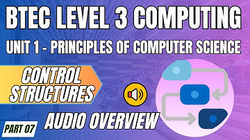BTEC Level 3 Computing U1 - Principles of Computer Science P07 - "DATA STRUCTURES" Audio Overview