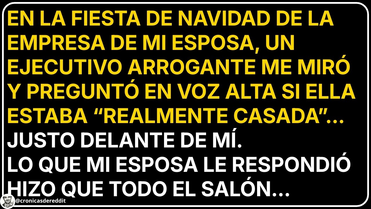 En la FIESTA de su EMPRESA, alguien preguntó si mi ESPOSA era “SOLTERA”. La SALA explotó cuando...