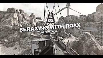 Serax & RoaX Montage (My Part)