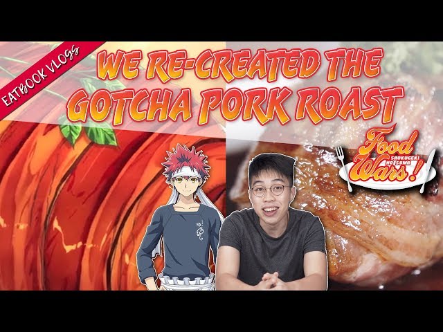 We Re-created The Gotcha Pork Roast From Food Wars | Eatbook Cooks | EP 4