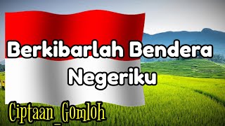 BERKIBARLAH BENDERA NEGERIKU