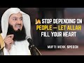 🕌 Stop Depending on People — Let Allah Fill Your Heart | Mufti Menk | Islamic Motivation 2025 🌙
