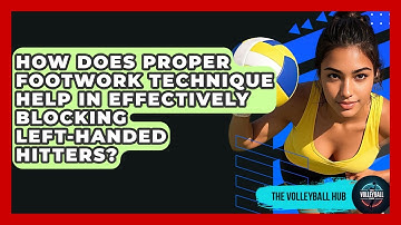 How Does Proper Footwork Technique Help In Effectively Blocking Left-handed Hitters?