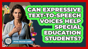 Can Expressive Text-to-speech Voices Help Special Education Students? - Special Education Learning