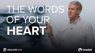 The Words of Your Heart - Healing Now with Barry Bennett - November 22, 2023