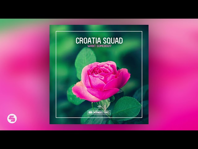 Croatia Squad - Want Somebody