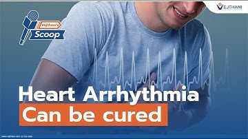 Heart Arrhythmia can be cured | Vejthani