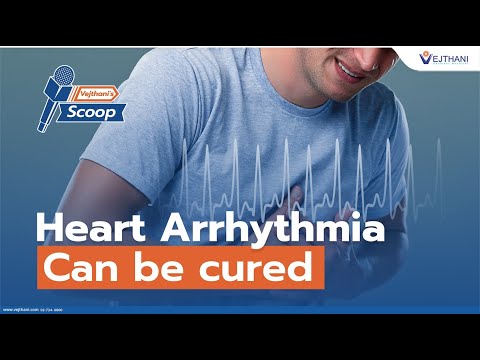 Heart Arrhythmia can be cured | Vejthani&rsquo;s Scoop