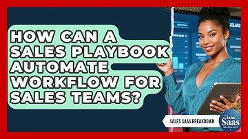 How Can A Sales Playbook Automate Workflow For Sales Teams? - Sales Saas Breakdown
