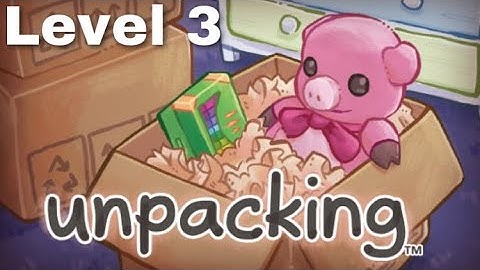 Unpacking level 3 (No commentary)