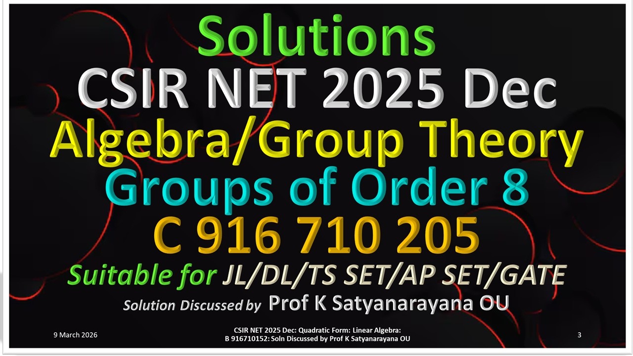 CSIR NET 2025 Dec | Groups of Order 8 | Group Theory | C 916710205 | Soln Discussed by Prof KSN OU
