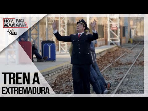Tren a Extremadura | Hoy no Mañana | José Mota