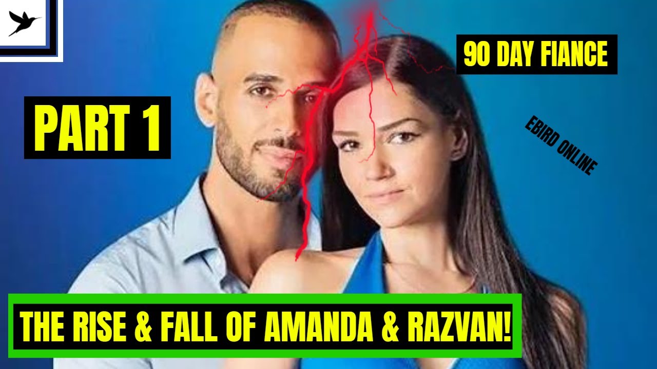 THE TRUTH ABOUT AMANDA AND RAZVAN PART 1 90 DAY FIANCE BEFORE THE 90