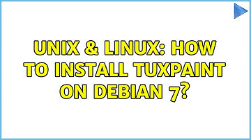 Unix & Linux: How to install Tuxpaint on Debian 7? (2 Solutions!!)