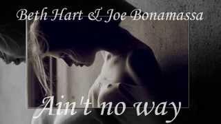 Beth Hart & Joe Bonamassa - Ain't no way (with lyrics)