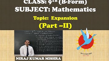 Expansion (Part II): Mathematics by NKM Sir for Form B(Class 9) VBs