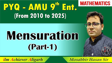 Mensuration Part-01 | AMU 9th Entrance PYQs (2010–2025) | By Mosabbir Hasan | ilm Achiever Aligarh