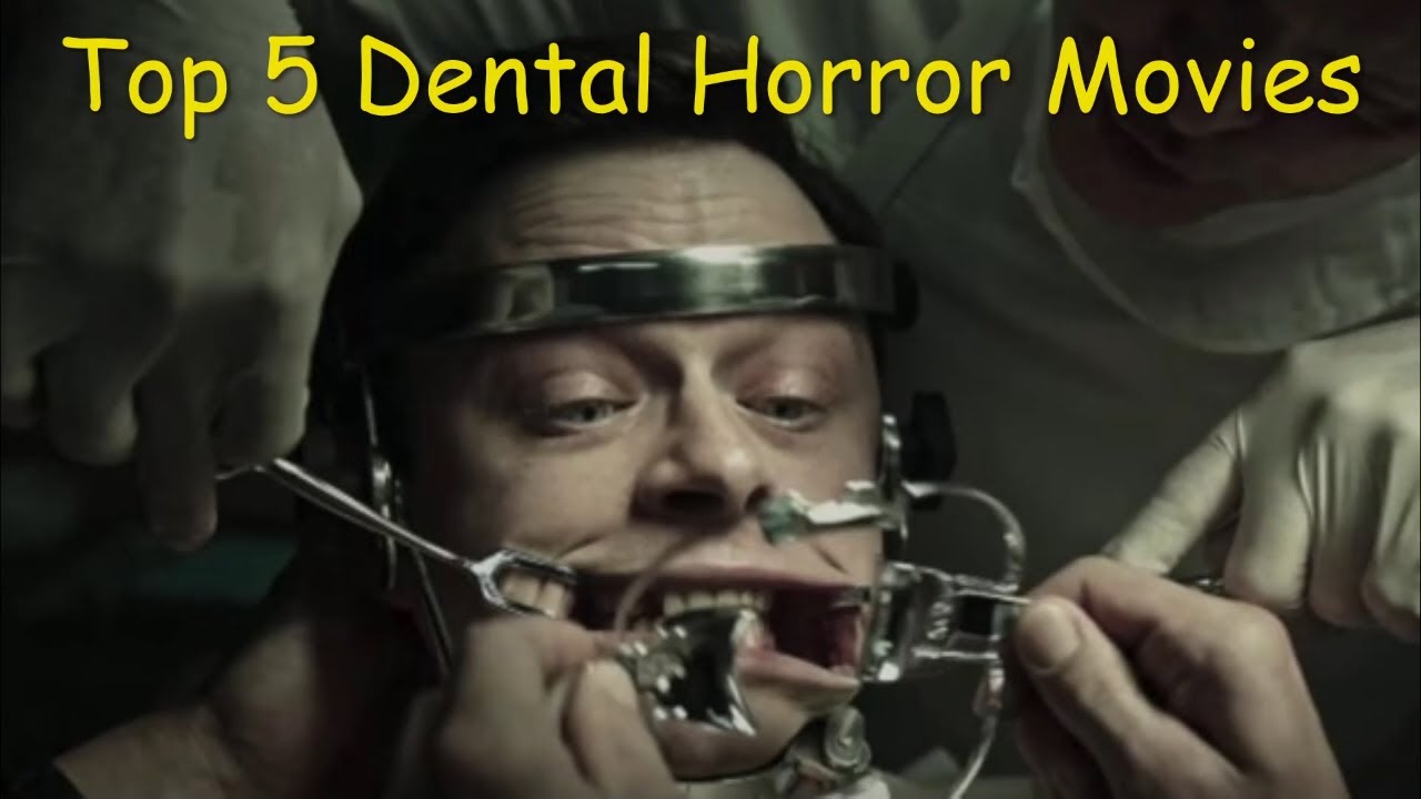 Marc Of Horror Goes To The Dentist Top 5 Dental Horror Movies Youtube