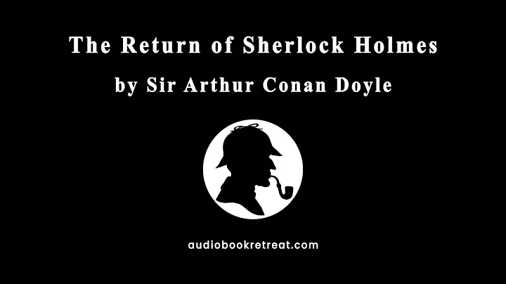 The Return of Sherlock Holmes | Full Audiobook | Sir Arthur Conan Doyle