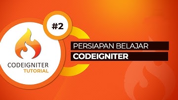 Tutorial Codeigniter #2 Persiapan Belajar Framework Codeigniter