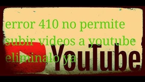 Como elimino error 410