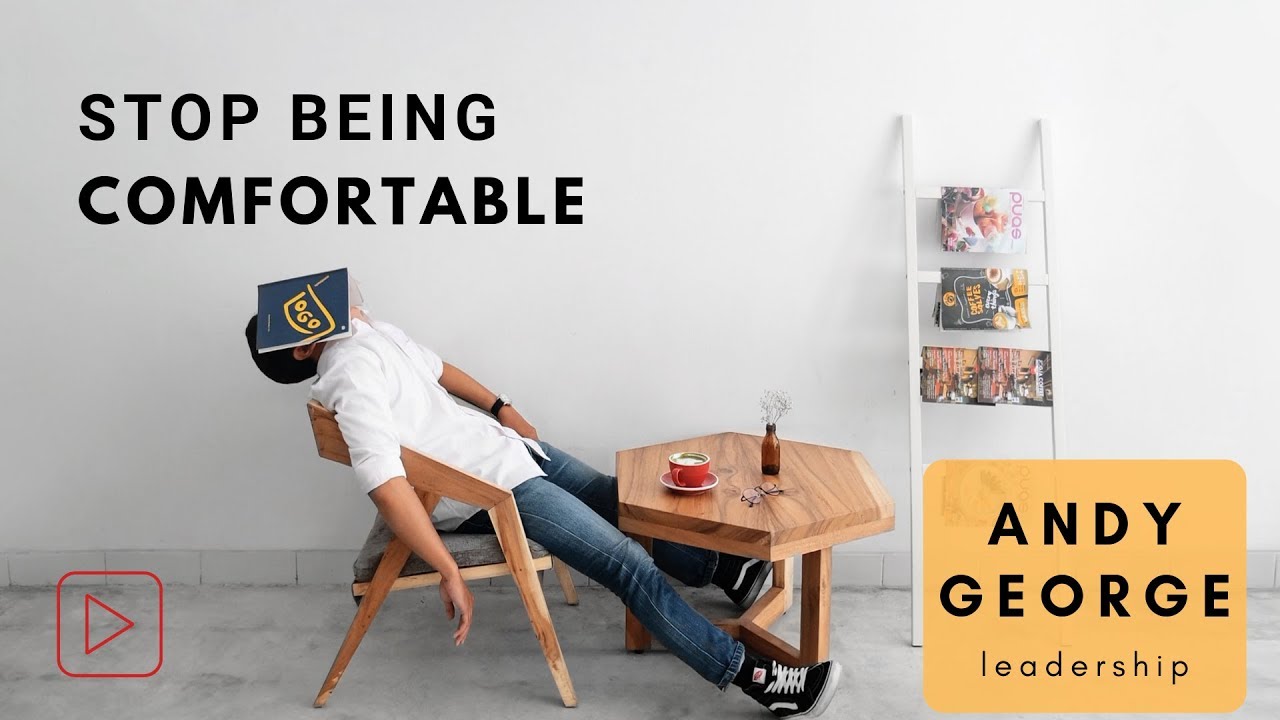 Stop Being Comfortable