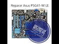 😎 Pasos para revisar placa base Asus P5G41-M LE, !!NO ENCIENDE, NO DA VIDEO, NO TRABAJA EL MICRO!!✅