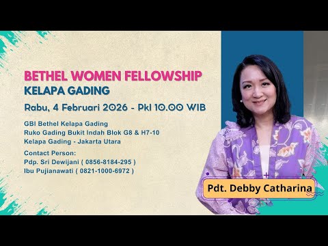 Ibadah BWF GBI Bethel Kelapa Gading - Pdt. Debby Catharina