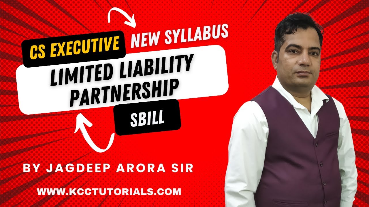 Limited Liability Partnership | SBILL | CS Executive | New Syllabus | By Jagdeep Sir 
