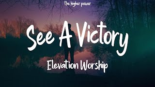 Elevation Worship - See A Victory (Lyrics)  | 1 Hour