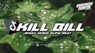 DJ KILL BILL SLOW BEAT REMIX SANTUY VIRAL TIKTOK TERBARU 2023 YANG KALIAN CARI !