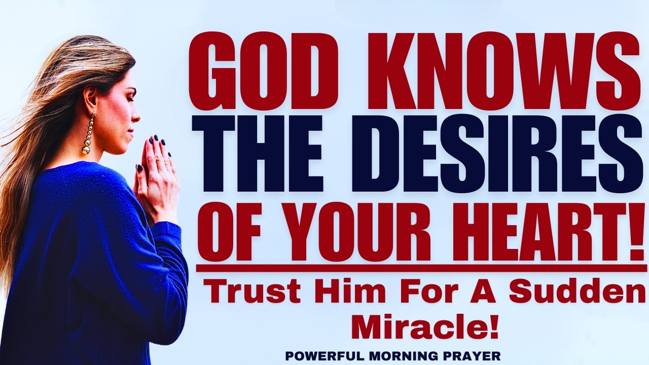God Knows the Desires of Your Heart; Your Breakthrough Is Already in Motion! (Christian Motivation)