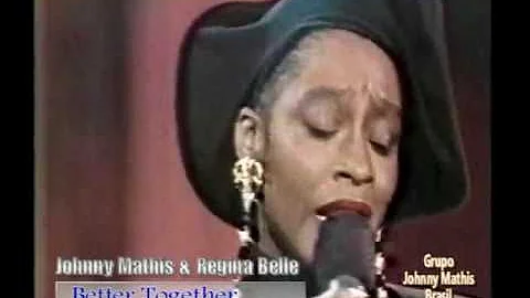 Johnny Mathis & Regina Belle - Better Together