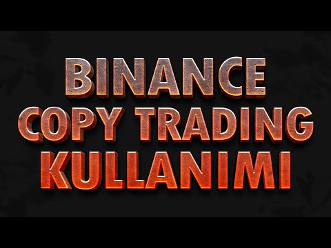 BİNANCE COPY TRADİNG KULLANIMI | BİNANCE COPY TRADİNG İLE UYURKEN BİLE PARA KAZAN 2023