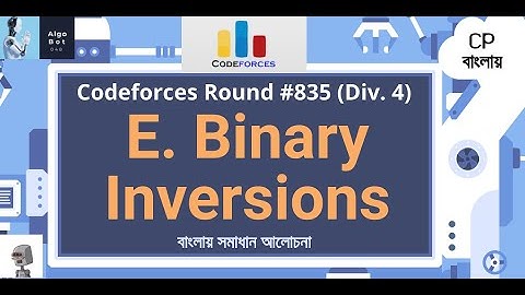 E. Binary Inversions || Codeforces Round #835 (Div. 4) || বাংলায় সমাধান আলোচনা ||