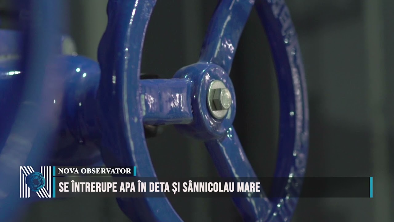 SE ÎNTRERUPE APA ÎN DETA ȘI SÂNNICOLAU MARE