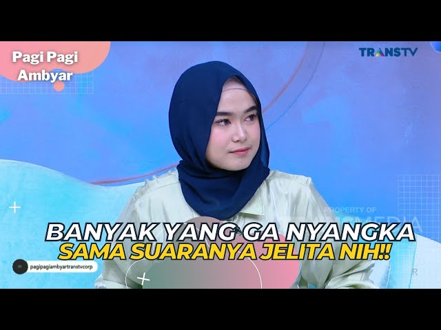 Ini Dia SOSOK JELITA JELLY Yang Miliki Suara Unik | PAGI PAGI AMBYAR (11/4/23) P3 class=