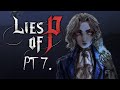 [Lies of P] Comfy Chatting While I Die Repeatedly