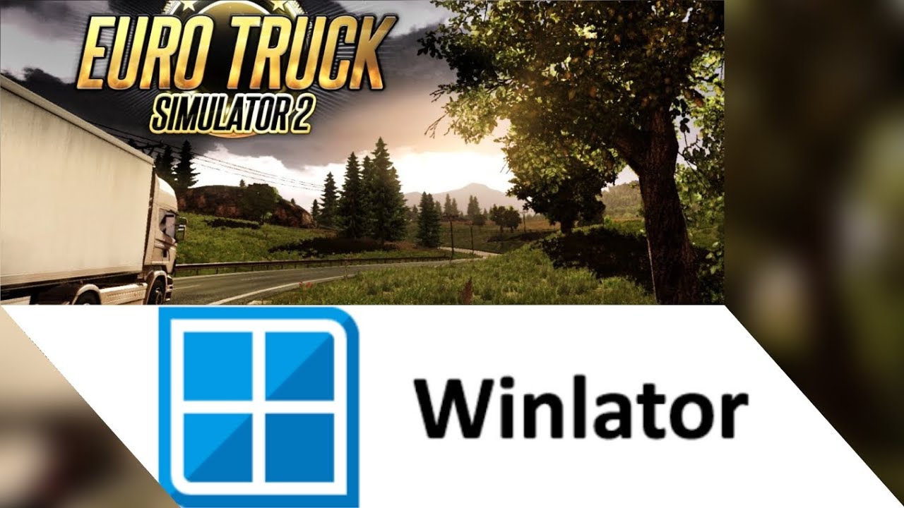 Euro Truck Simulator 2 - Winlator 7.1.3 android | SD730 / 6GB