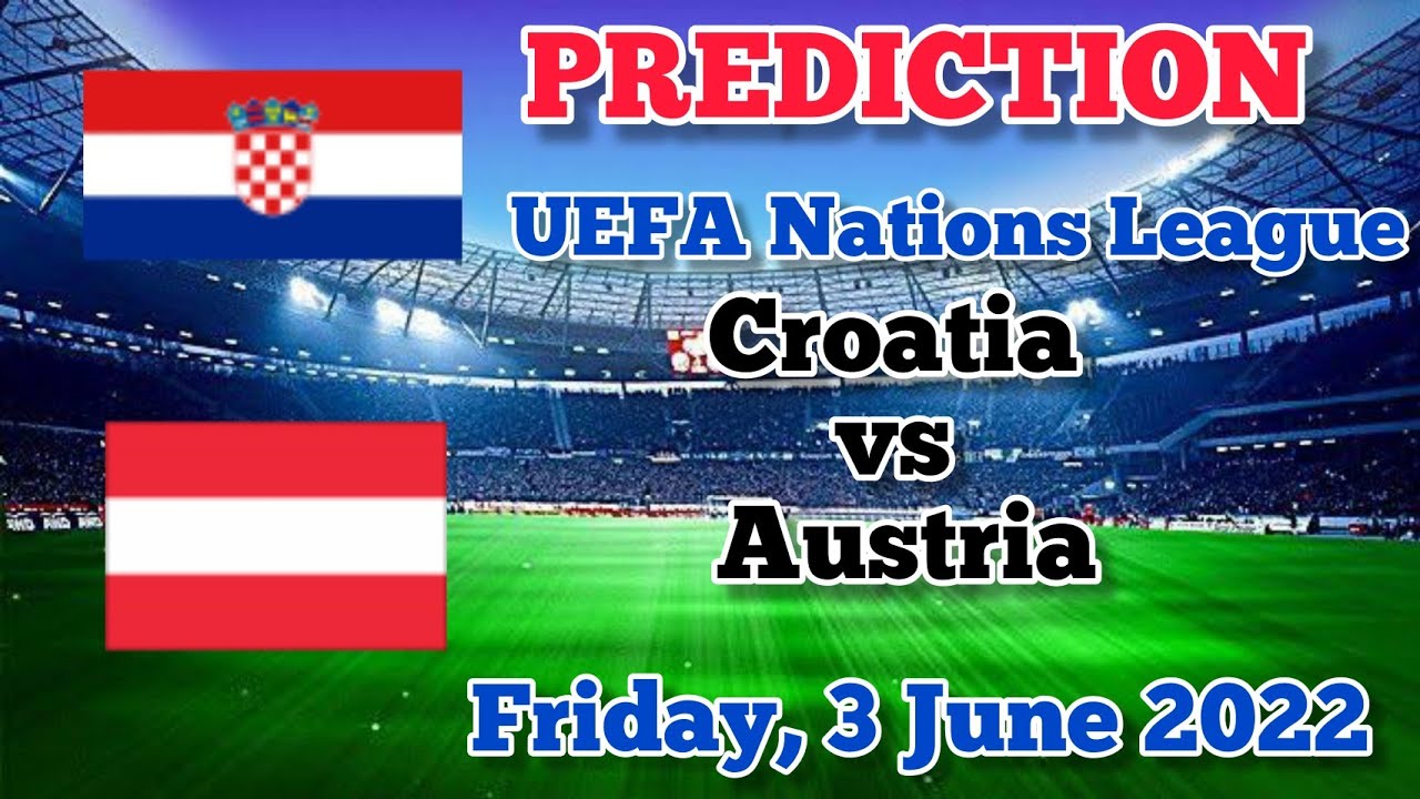 Croatia vs Austria prediction, preview, team news and more UEFA