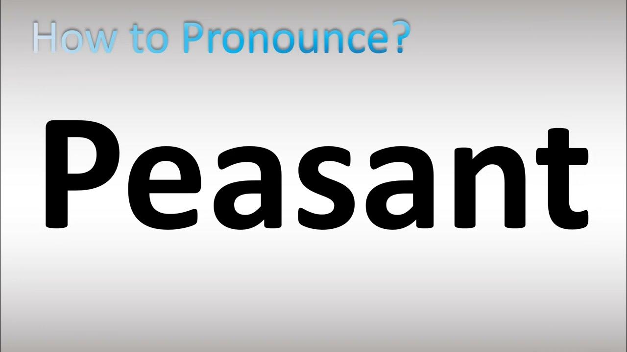 How to Pronounce Peasant YouTube