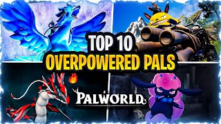 MOST OVERPOWERED PALS IN PALWORLD (WHERE TO FIND THEM)  TOP 10