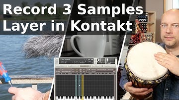 Record 3 Percussion Samples & Layer in Kontakt