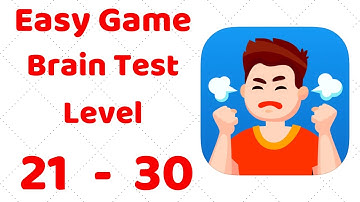 Easy Game - Brain Test Level 21 22 23 24 25 26 27 28 29 30 Walkthrough Solution