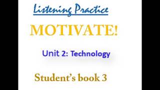 Motivate 3 Student's book audio - Unit 2: Technology - Improve English Listening skills.